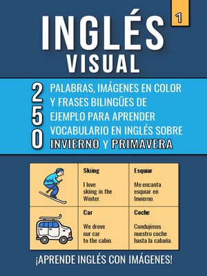 Inglés Visual 1--Invierno y Primavera--250 palabras, 250 imágenes y 250 frases de ejemplo--Aprende Inglés Fácil con Imágenes - ebook